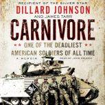 Carnivore A Memoir by One of the Deadliest American Soldiers of All Time, Dillard Johnson