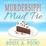 Murdersippi Mud Pie, Rosie A. Point