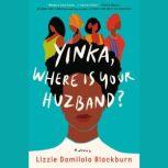 Yinka, Where Is Your Huzband?, Lizzie Damilola Blackburn