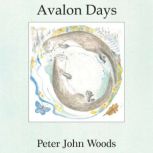 Avalon Days, Peter John Woods