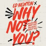 Why Not You?, Ed Newton