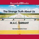 The Strange Truth About Us, M.A.C. Farrant