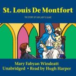 Saint Louis De Montfort, Mary Fabyan Windeatt