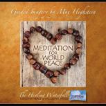 Guided Meditation For World Peace, Max Highstein