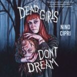 Dead Girls Dont Dream, Nino Cipri