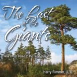 The Last of the Giants How Christ Ca..., Harry Rimmer