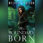 Boundary Born, Melissa F. Olson