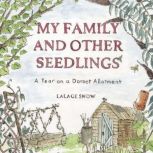 My Family and Other Seedlings, Lalage Snow