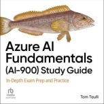 Azure AI Fundamentals AI900 Study ..., Tom Taulli