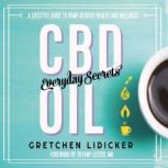 CBD Oil Everyday Secrets, Gretchen Lidicker