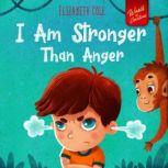 I Am Stronger Than Anger, Elizabeth Cole