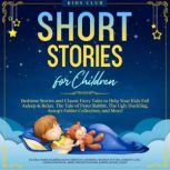 Short Stories for Children: Bedtime Stories and Classic Fairy Tales to Help Your Kids Fall Asleep & Relax. The Tale of Peter Rabbit, The Ugly Duckling, Aesop's Fables Collection, and More!, Kids Club