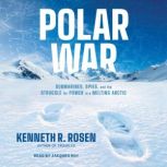 Polar War, Kenneth R. Rosen