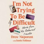 Im Not Trying To Be Difficult, Drew Nieporent