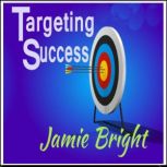 Targeting Success, Jamie Bright