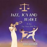Jazz, Joy and Justice, Doug Goodkin