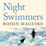 Night Swimmers, Roisin Maguire
