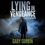 Lying in Vengeance, Gary Corbin
