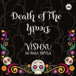 Death of The Death, Vishnu Mohan Shyla