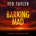 Barking Mad, Ted Tayler
