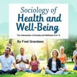 Sociology of Health and WellBeing, Fred Grandsen