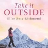 Take It Outside, Elise Rose Richmond