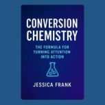 Conversion Chemistry, Jessica Frank