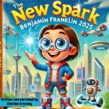 The New Spark  Benjamin Franklin 202..., Charles Crawley