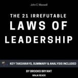Summary The 21 Irrefutable Laws of L..., Brooks Bryant