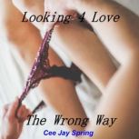 Looking 4 Love the Wrong Way, Cee Jay Spring