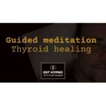 Guided meditation for thyroid healing..., Stuart Newman