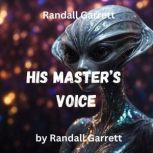 Randall Garrett HIS MASTERS VOICE, Randall Garrett