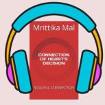 CONNECTION OF HEARTS DECISION, Mrittika Mal