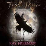 Truth Moon, Kay Freeman