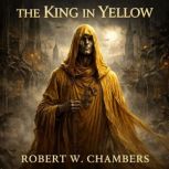 The King In Yellow, Robert W. Chambers