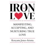 IRON LOVE, Kenyatta JonesArietta