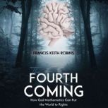 The Fourth Coming, Francis Keith Robins