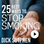 25 Best Ways to Stop Smoking, Dick Sutphen