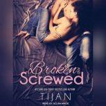 Broken and Screwed, null Tijan