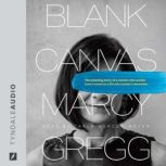 Blank Canvas, Marcy Gregg