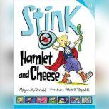 Stink: Hamlet and Cheese, Megan McDonald