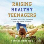 Raising Healthy Teenagers, Thomas Kersting