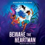 Beware the Heartman, Shakirah Bourne