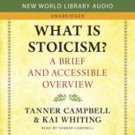 What Is Stoicism?, Tanner Campbell