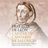 Cantar de cantares de Salomon The So..., Fray Luis de Leon