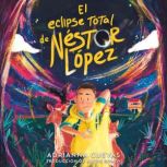 El eclipse total de Nestor Lopez, Adrianna Cuevas