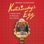 Kutchinskys Egg, Serena Kutchinsky