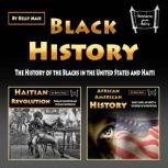 Black History The History of the Blacks in the United States and Haiti, Kelly Mass