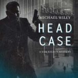 Head Case, Michael Wiley