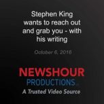 Stephen King wants to reach out and g..., PBS NewsHour